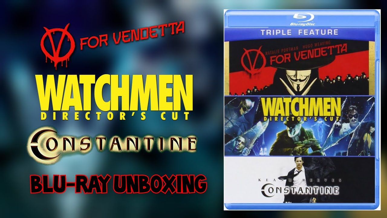 Watchmen: Director's Cut/V for Vendetta/Constantine Blu-ray Unboxing | Epictastic Joshua
