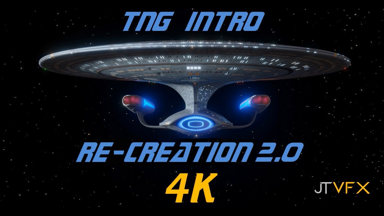(JTVFX) Star Trek TNG Intro (RE-CREATION 2.0) 4k