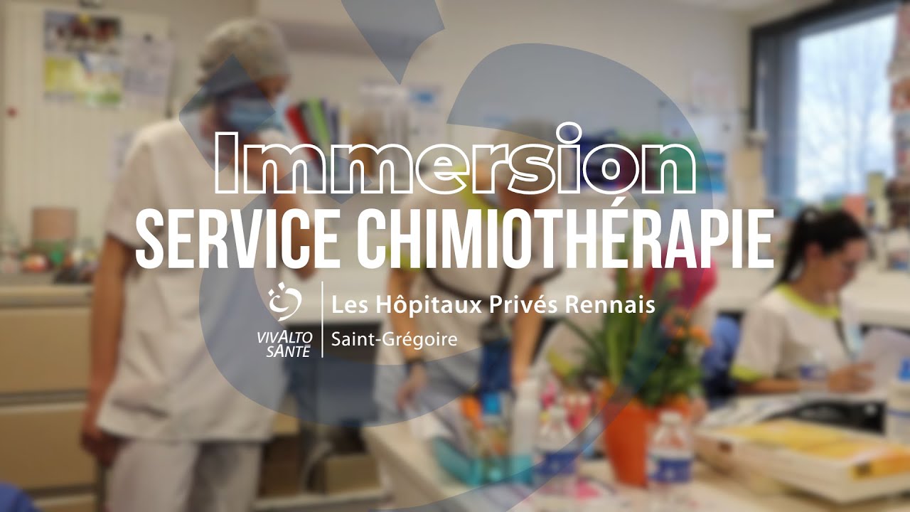 En Immersion : service chimiothérapie - Hôpitaux Privés Rennais - Saint-Grégoire - Vivalto Santé