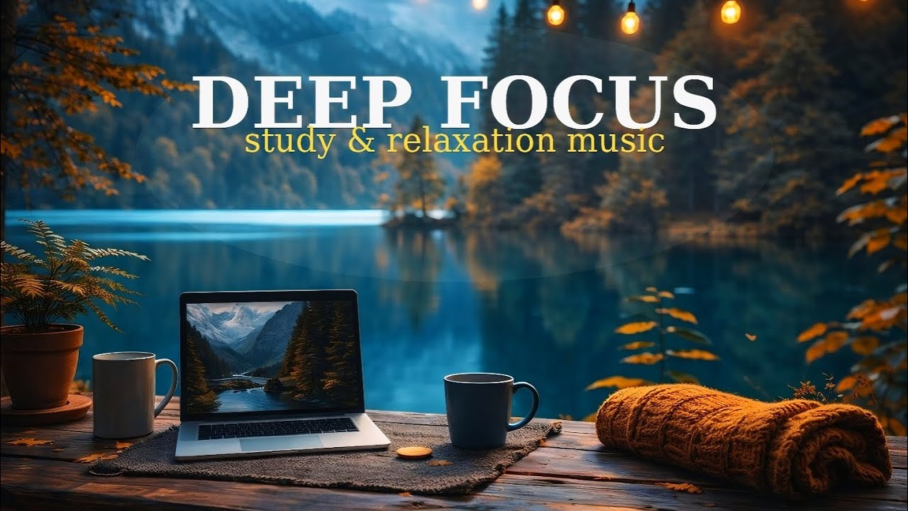 Deep Focus Music for Studying | Relaxing Music for Stress Relief | Calm Peaceful Ambient