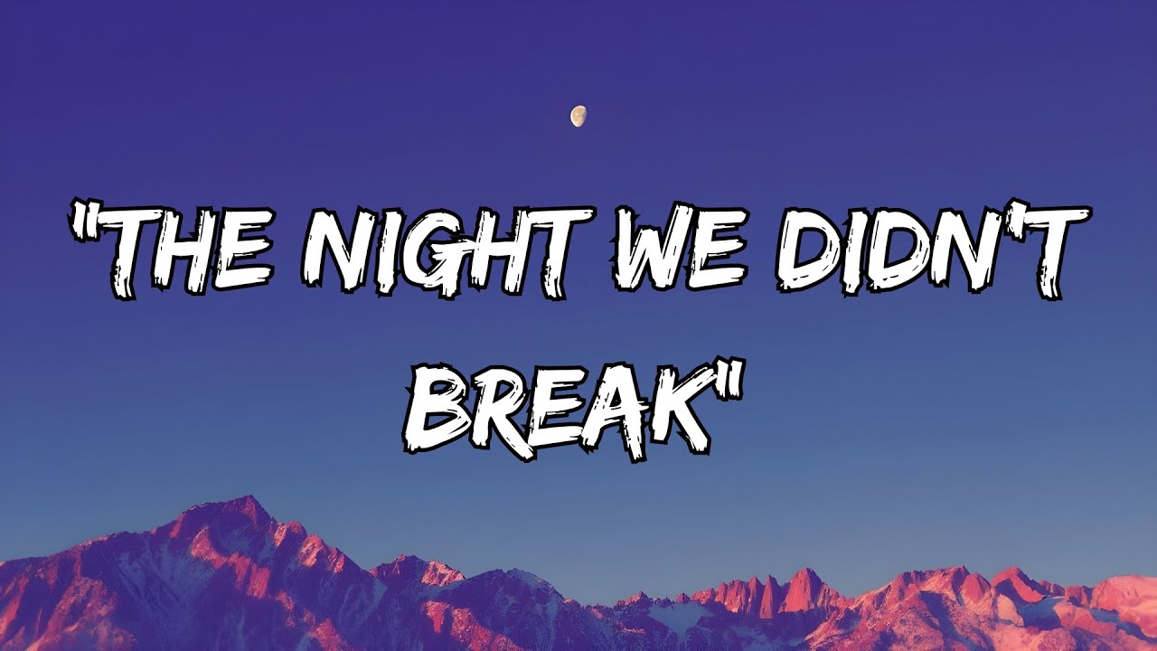 The Night We Didn’t Break