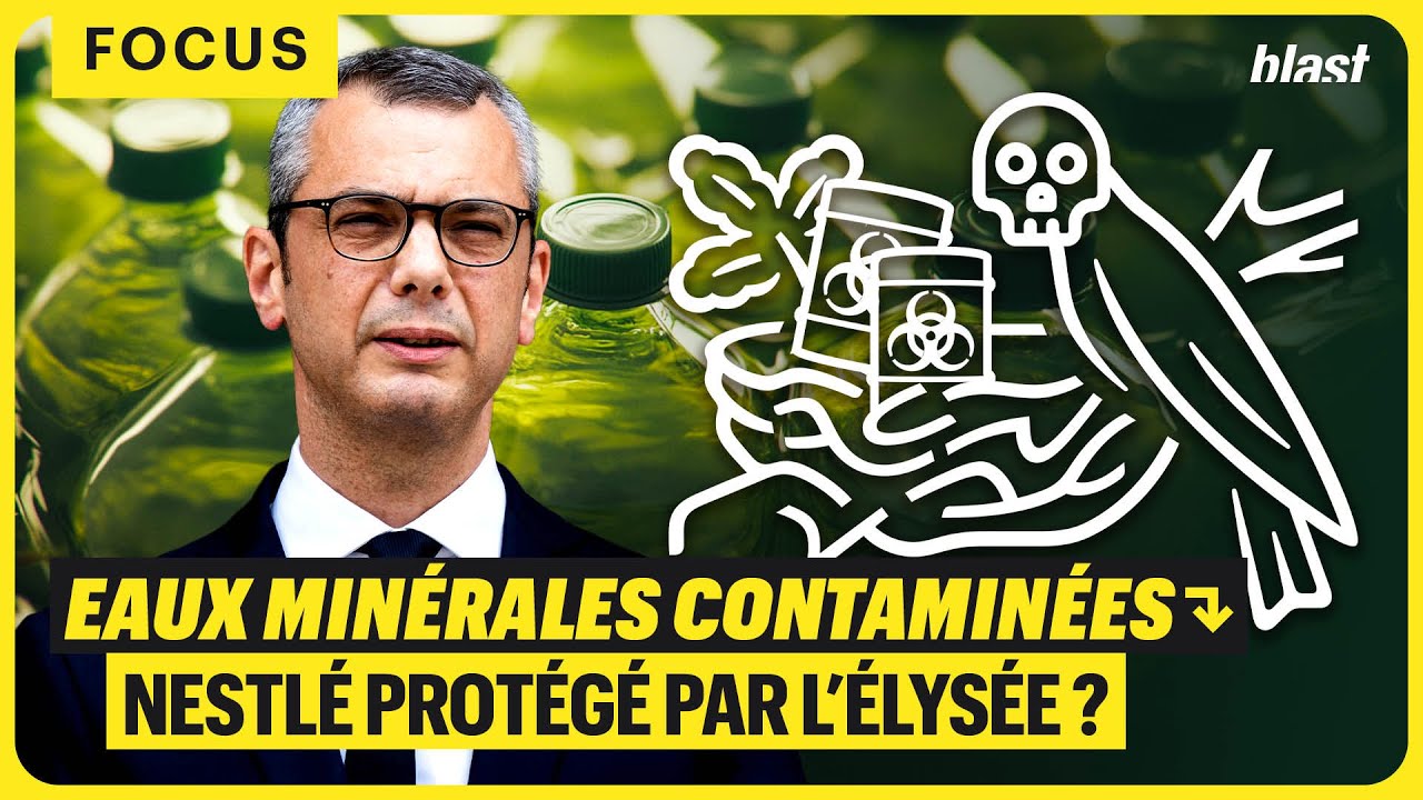 EAUX MINÉRALES CONTAMINÉES : NESTLÉ PROTÉGÉ PAR L’ÉLYSÉE ?