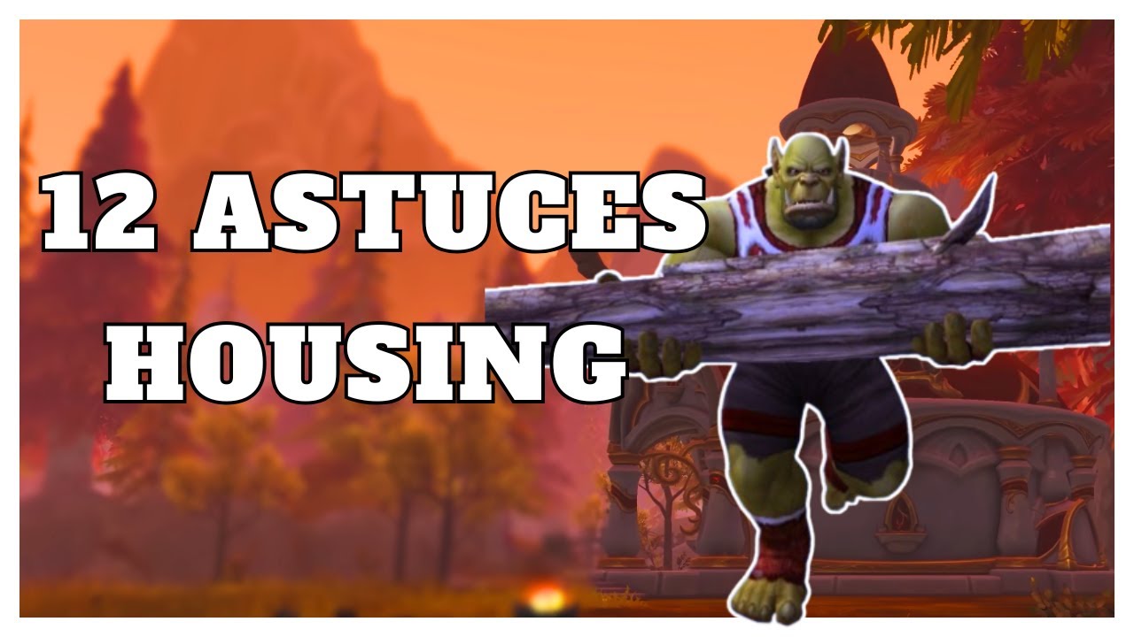 The 12 essential tips to know about housing in WoW