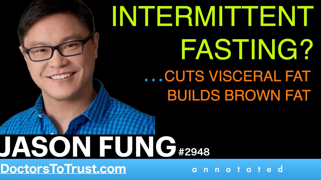 JASON FUNG | INTERMITTENT FASTING?   &hellip;CUTS VISCERAL FAT & BUILDS BROWN FAT