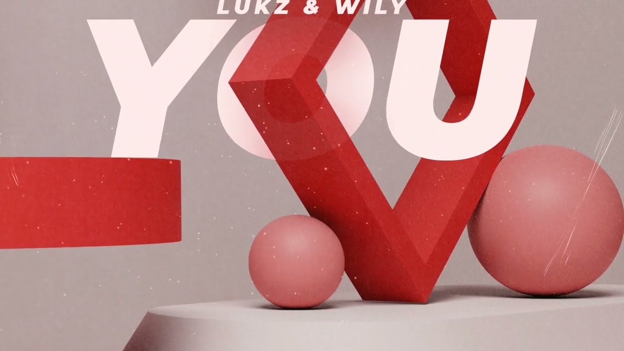 LUKZ & WiLY - You [FHC Release] (Official Video)