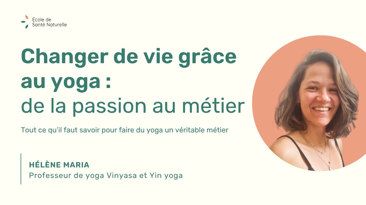 Changer de vie grâce au yoga : de la passion au métier