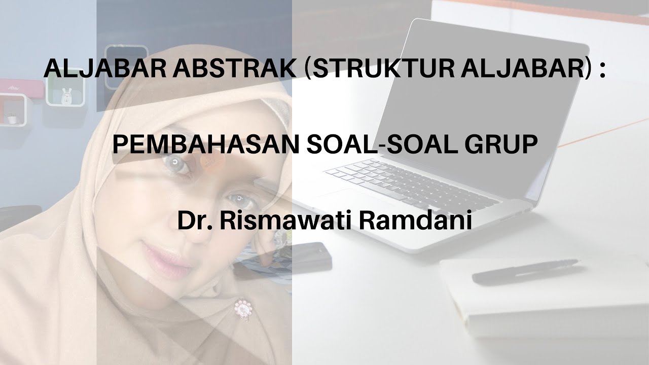 Aljabar Abstrak (Struktur Aljabar) : PEMBAHASAN SOAL-SOAL GRUP