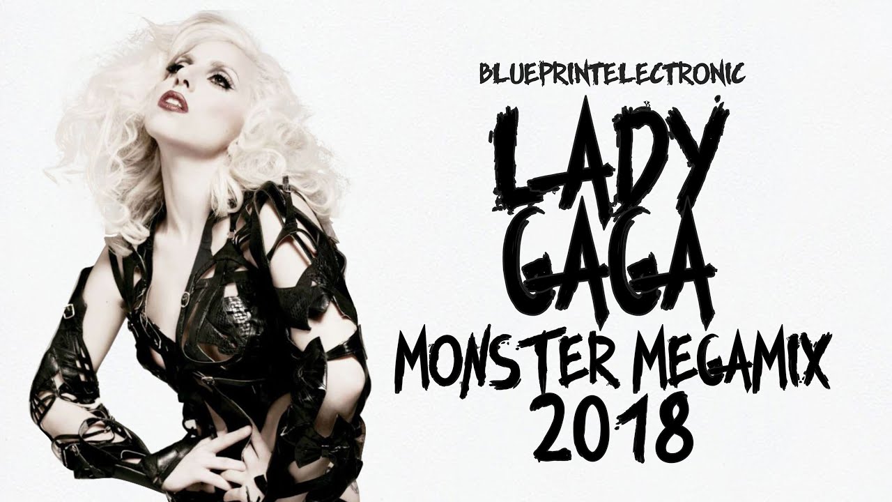 MONSTER MEGAMIX | Lady Gaga Megamix 1.0 (April 2018)