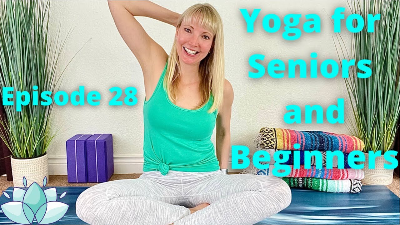 Gentle Yoga for Seniors and Beginners - Yoga for Beginners - Yoga for Seniors Beginners [Episode 28]