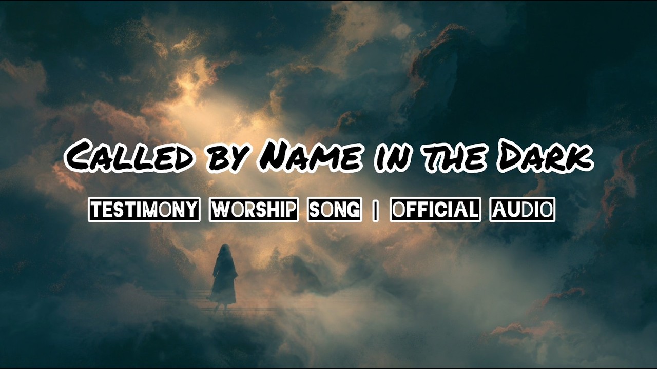 Called By Name In The Dark | Cinematic Worship Audio,Female Vocal • Spoken-Sung • Personal Testimony