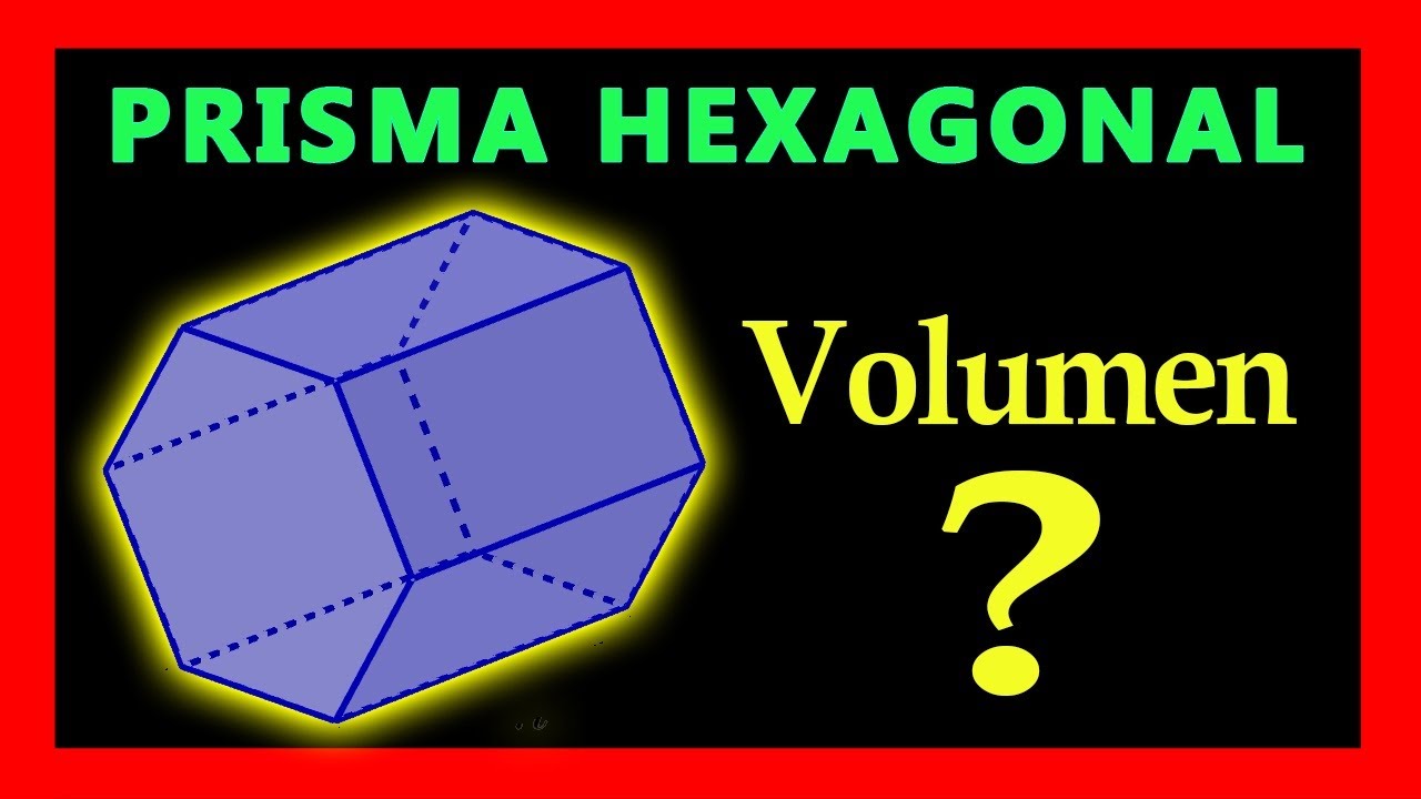 ✅👉 Volumen de un Prisma Hexagonal  ✅ Prisma Hexagonal