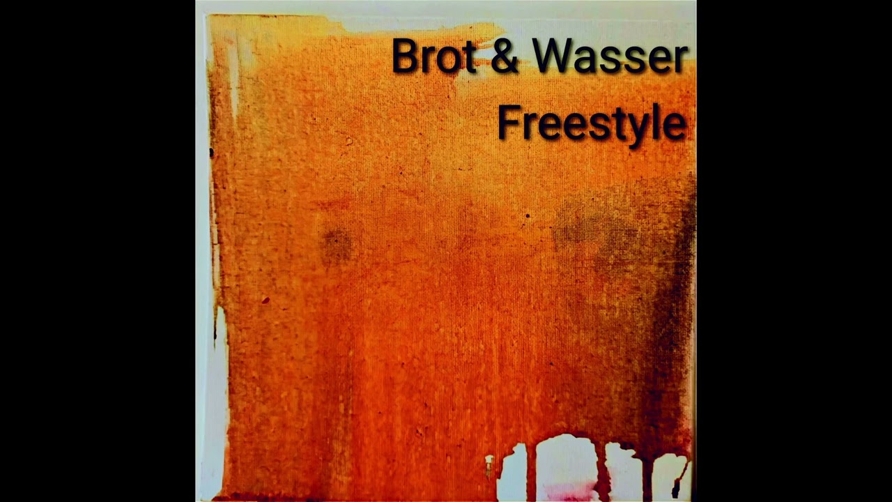 Brot & Wasser Freestyle