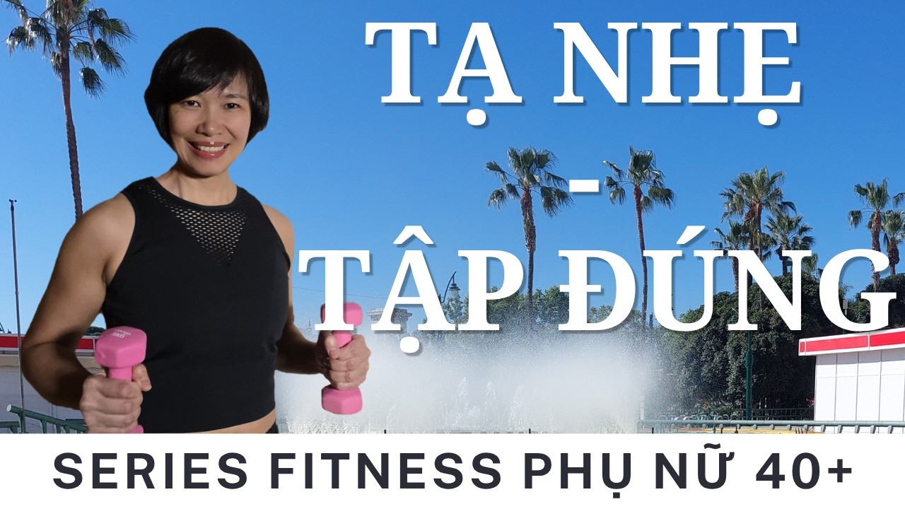 TẬP TẠ NHẸ GIỮ DÁNG SAU 40 - KHÔNG TĂNG CÂN TRỞ LẠI | BÀI TẬP FULL BODY HIỆU QUẢ TẠI NHÀ