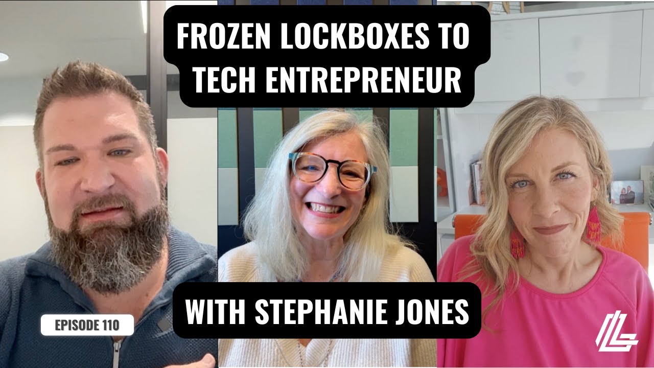 Frozen Lockboxes to Tech Entrepreneur: Special Guest Stephanie Jones | LeadingLane Podcast | Ep 110