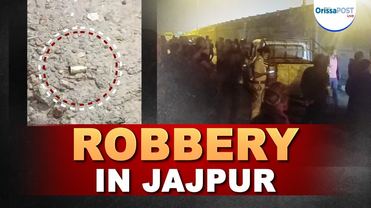 Jajpur Police Probe Robbery