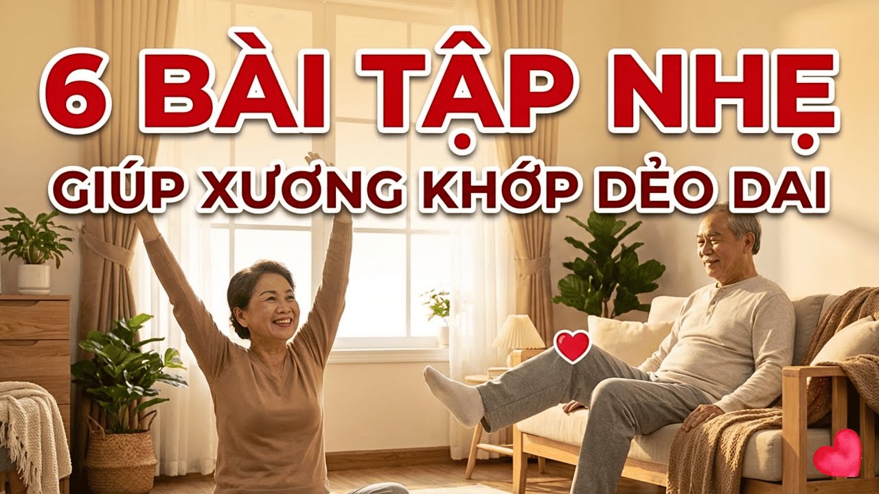 6 bài tập nhẹ giúp xương khớp dẻo dai cho người lớn tuổi