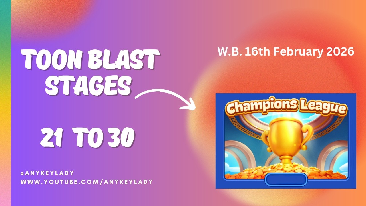 Toon Blast Champions League Stages 21 to 30 | 16th Feb 2026 | Casual Play | Magic/  Double Disco