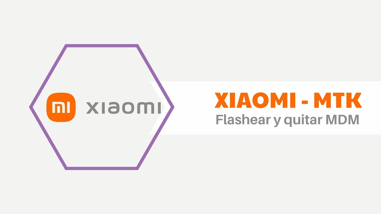Xiaomi - MTK: Cómo flashear y quitar MDM - ‼️CLASE COMPLETA‼️
