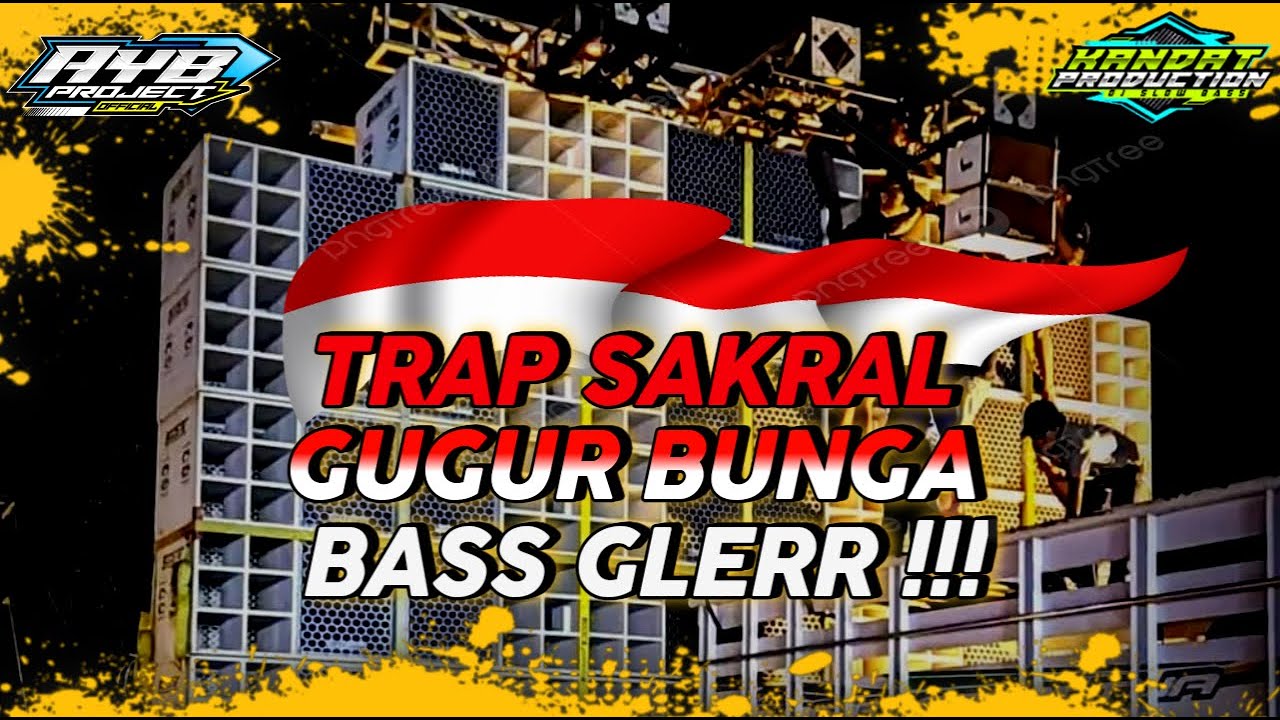 TRAP SAKRAL GUGUR BUNGA 🥀 SPESIAL 17-AN 🇮🇩 By DJ 
