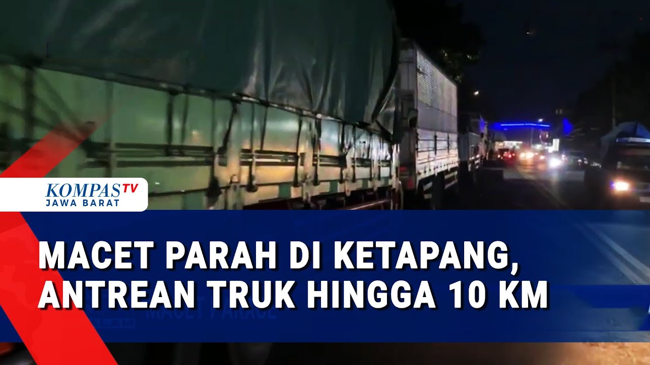 Antrean Truk hingga 10 Km di Ketapang, Sopir Sebut Takut Pulang Gak Bawa Uang