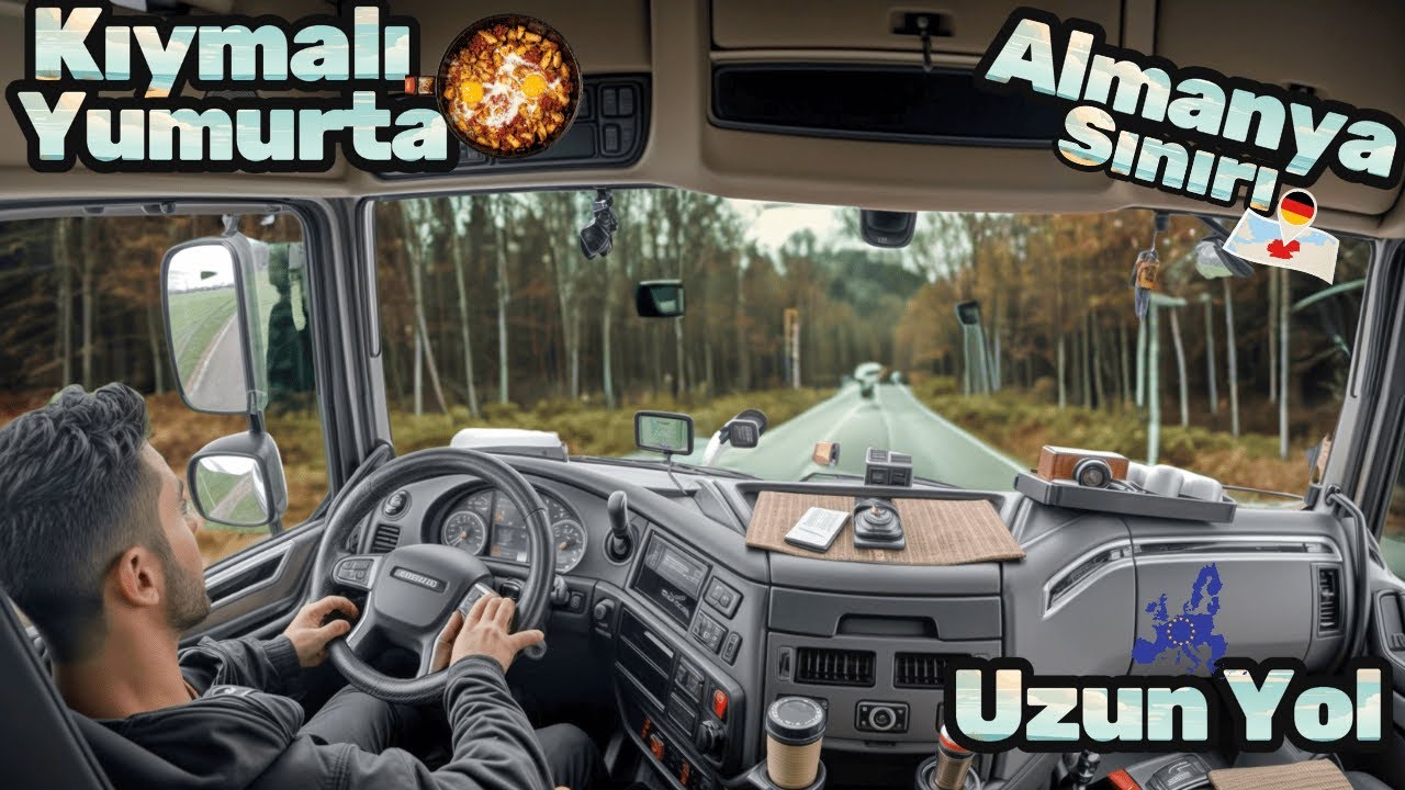 Almanya Sınır Ge&ccedil;işinde NELER YAŞANIYOR - KIYMALI YUMURTA -  DAF TIR VLOG