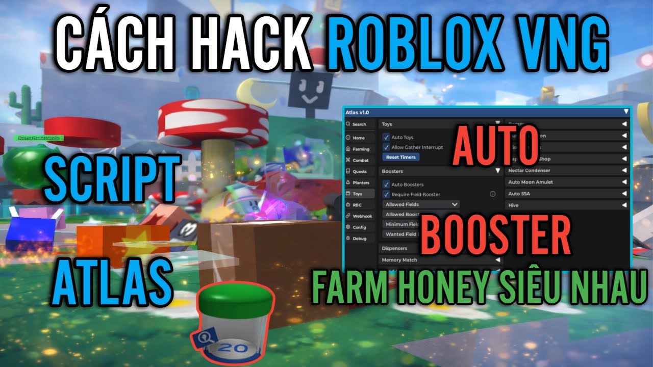SCRIPT ATLAS-ĐÂY LÀ CÁCH MÌNH SỬ DỤNG AUTO BOOSTER TÙY KHU VỰC ĐỂ FARM HONEY CỰC NHANH MOBILE/PC