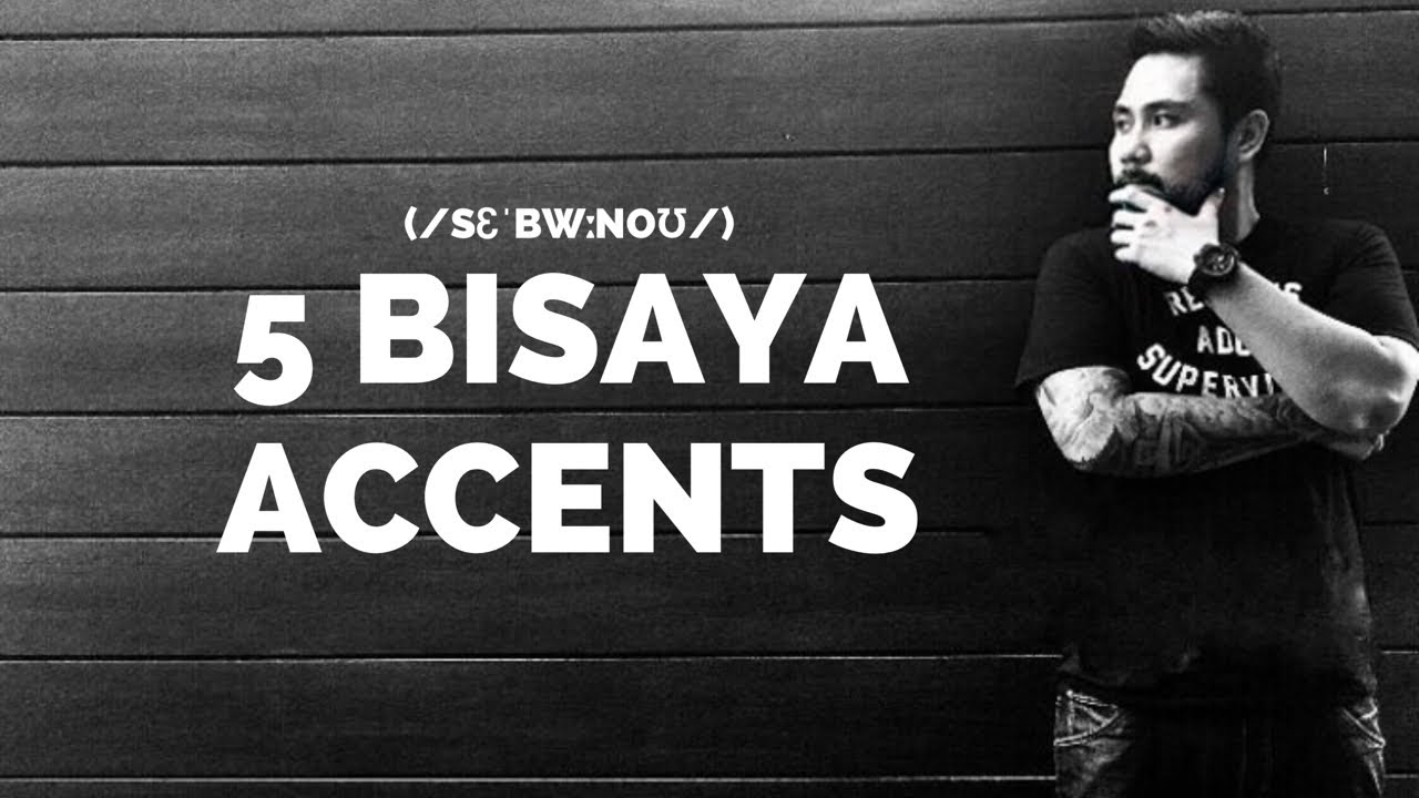 5 Common Bisaya Accents                       VLOG 00016