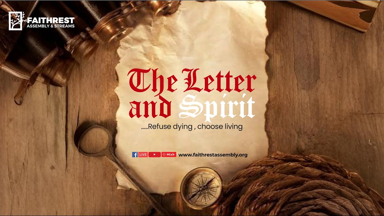 THE LETTER AND THE SPIRIT... REFUSE DYING, CHOOSE LIVING. | SUNDAY SERVICE | PASTOR TAYO ADARE