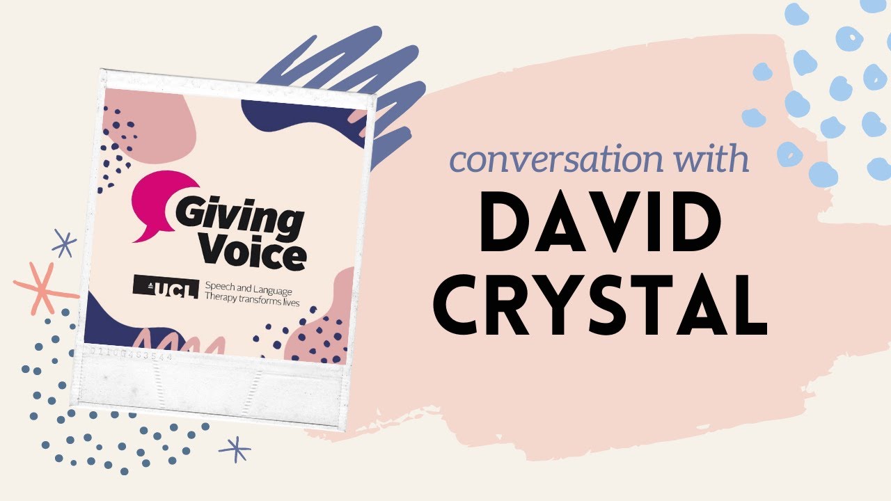 David Crystal with UCL Giving Voice Society