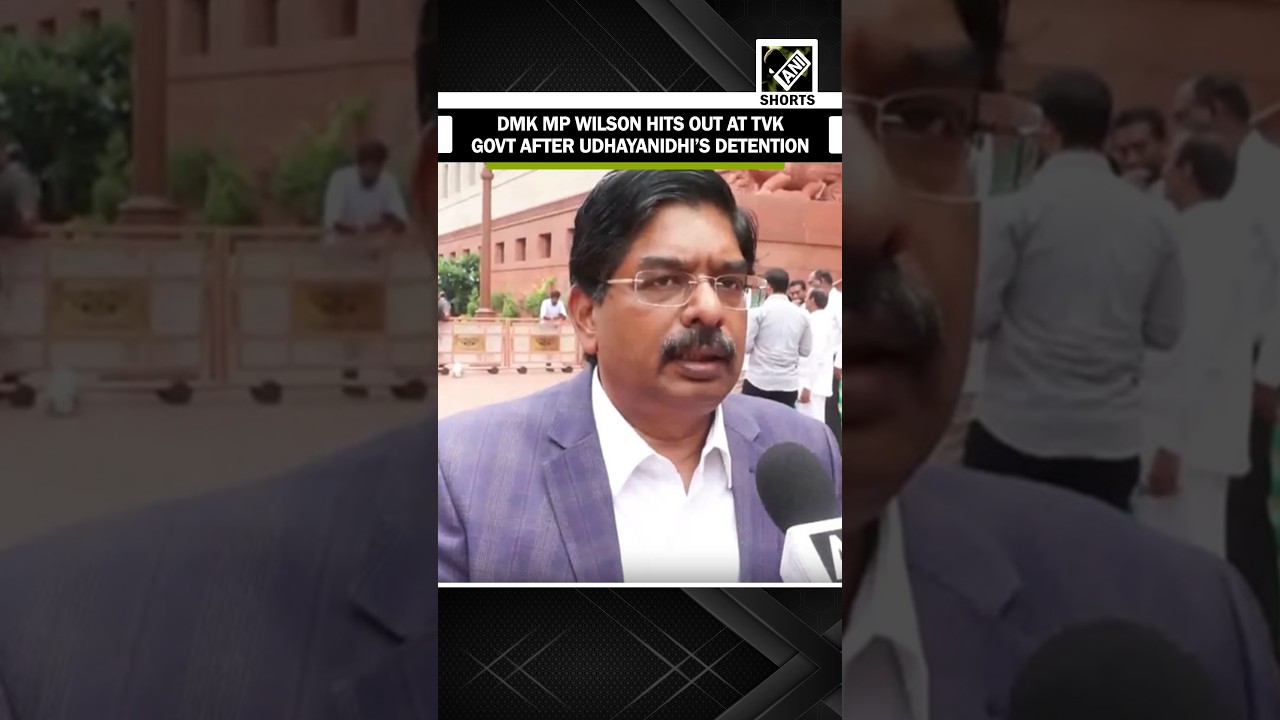 DMK&rsquo;s Wilson hits out TVK Govt after Udhayanidhi&rsquo;s detention over alleged remarks on actor Trisha