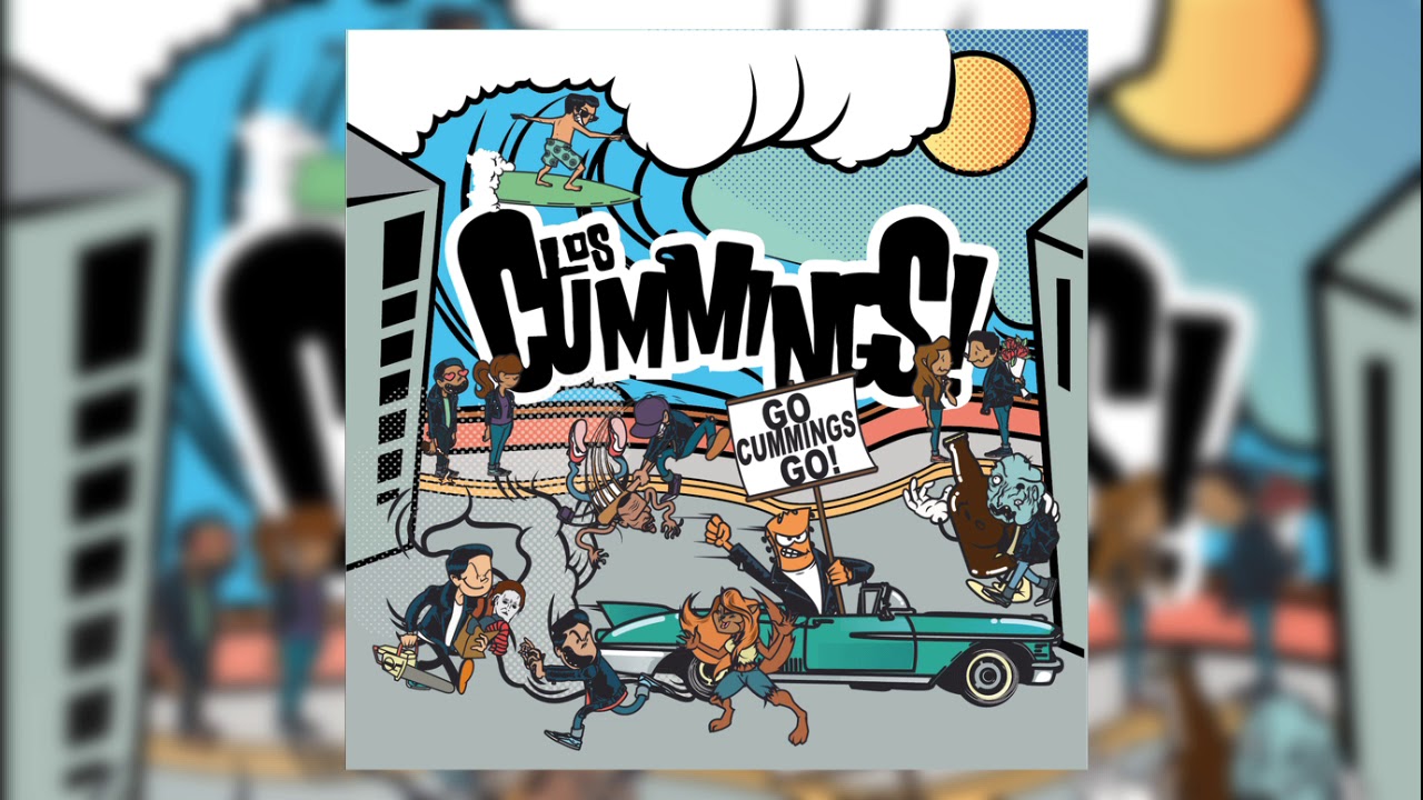 Los Cummings - Go Cummings Go