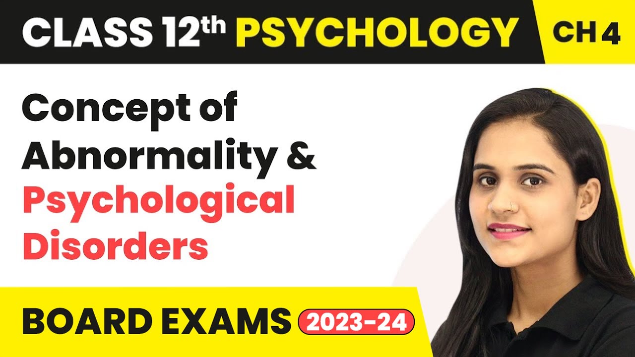 Concept of Abnormality & Psychological Disorders | Class 12 Psychology Chapter 4