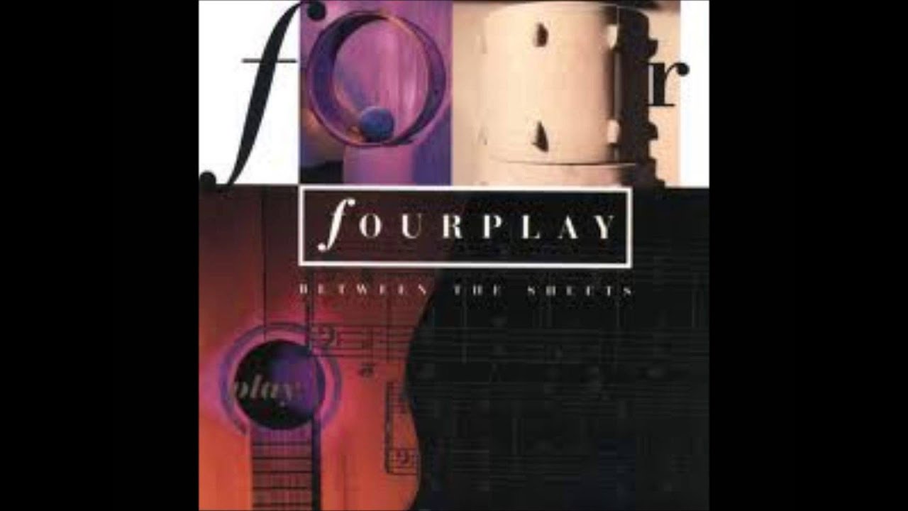 fourplay / Between the sheets