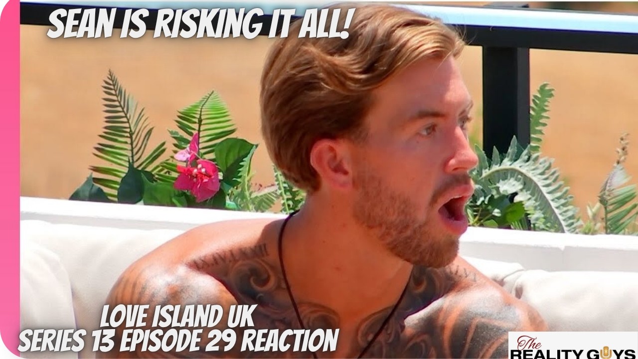 Шон идет ва-банк! &mdash; Остров любви, 13 сезон, 29 серия, реакция #LoveIsland #LoveIslandUK