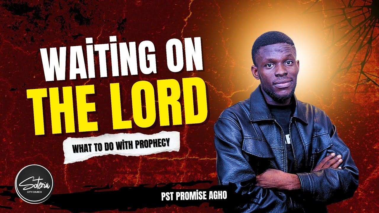WAITING ON THE LORD - WHAT TO DO WITH PROPHECY? II || 07-01-2026|| PASTOR PROMISE AGHO