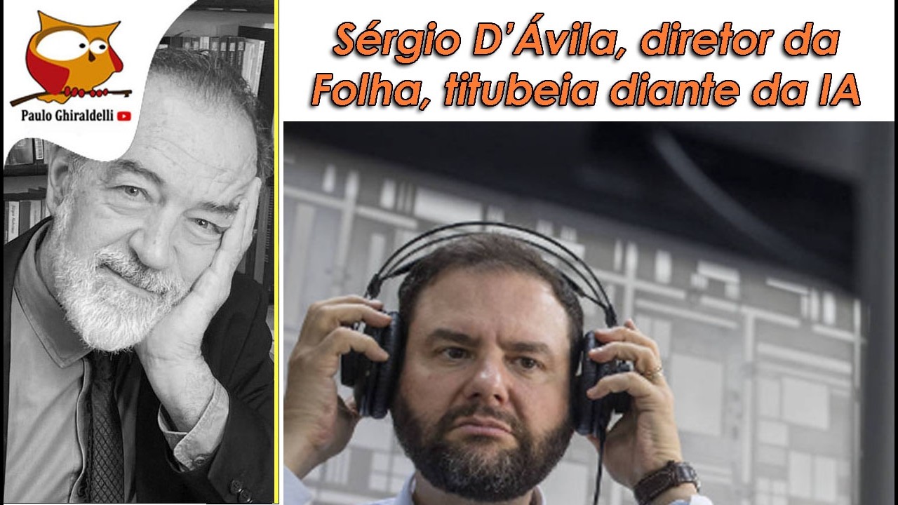 DIRETOR DA FOLHA, SÉRGIO D'ÁVILA, TITUBEIA DIANTE DA IA [19 de fevereiro de 2026]
