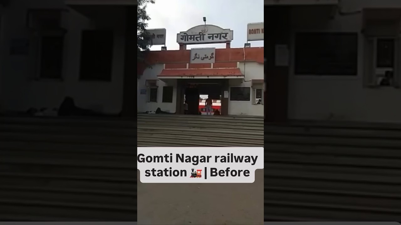 Gomti Nagar Railway Station | From Old to Ultra-Modern Transformation