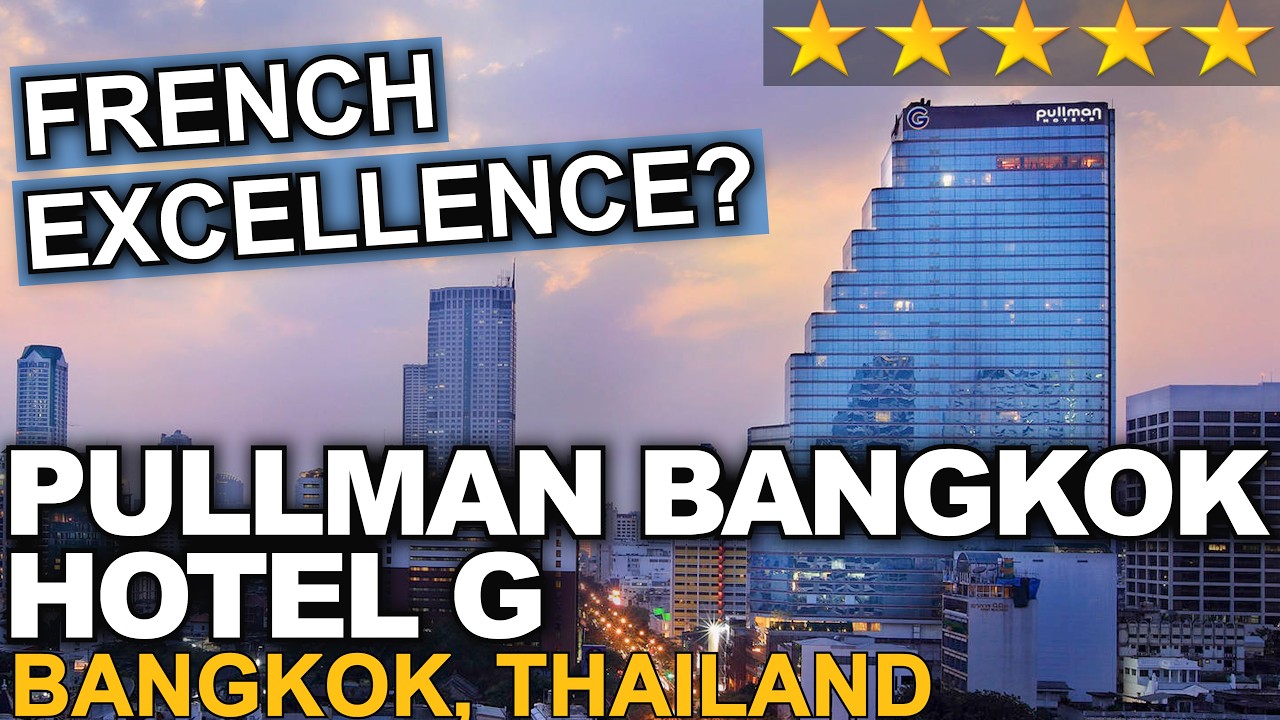 Pullman Bangkok Hotel G: French Excellence or Meh?
