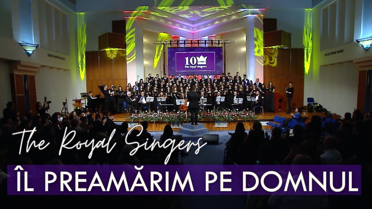 The Royal Singers Reunit & Pro Nobile - Il preamarim pe Domnul | Concert 10 ani