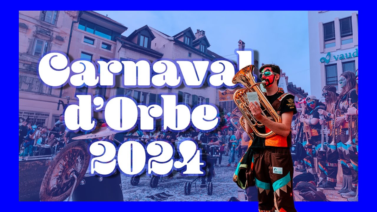 Bienvenu au Carnaval d'orbe 2024