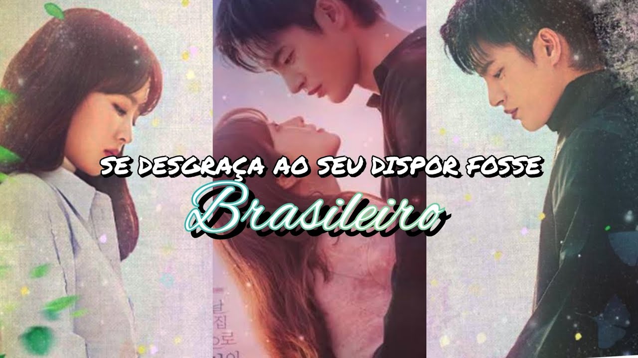 SE DESGRAÇA AO SEU DISPOR FOSSE BRASILEIRO
