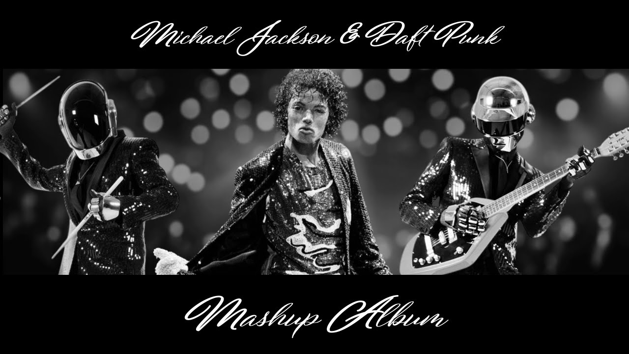 Michael Jackson x Daft Punk Mashup Album