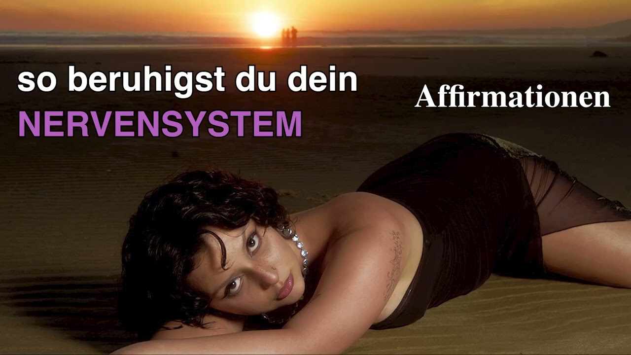 Nervensystem entspannen mit wirkungsvollen Affirmationen