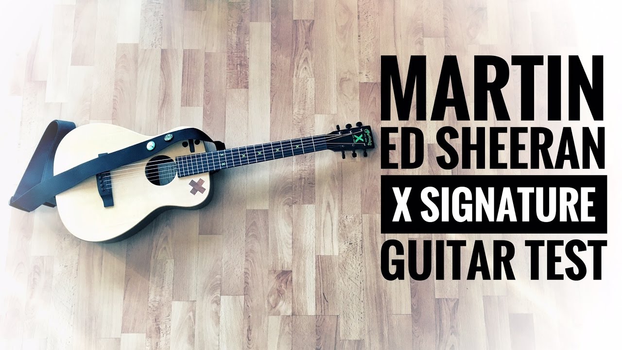 Martin Ed Sheeran X Signature - Guitar Test (Tenerife Sea, Thinking Out Loud, The A-Team, ...)