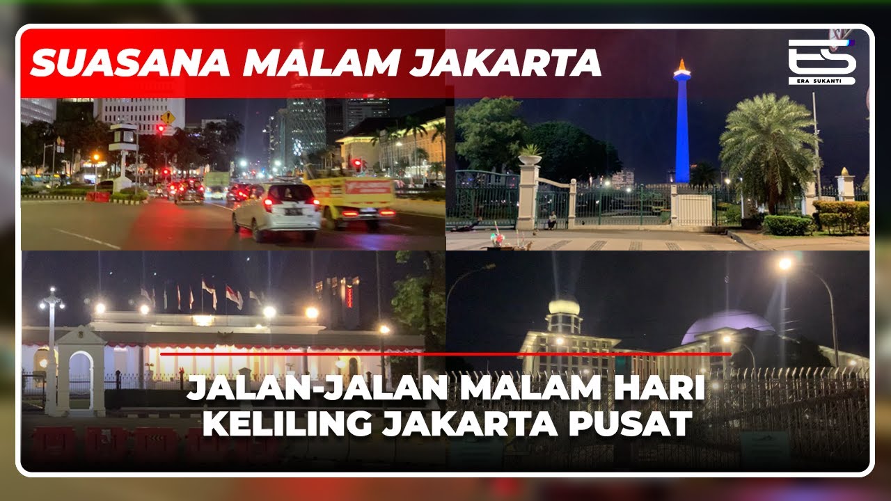SUASANA MALAM JAKARTA PUSAT - JALAN-JALAN MALAM DAERAH JAKPUS - CITY NIGHT JAKARTA