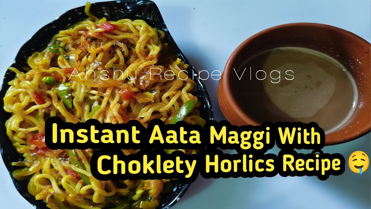 Patanjali Atta Noodles Recipe👆 Instant Atta Maggi With Choklety Horlics Recipe 🤤 Anshu Recipe Vlogs 