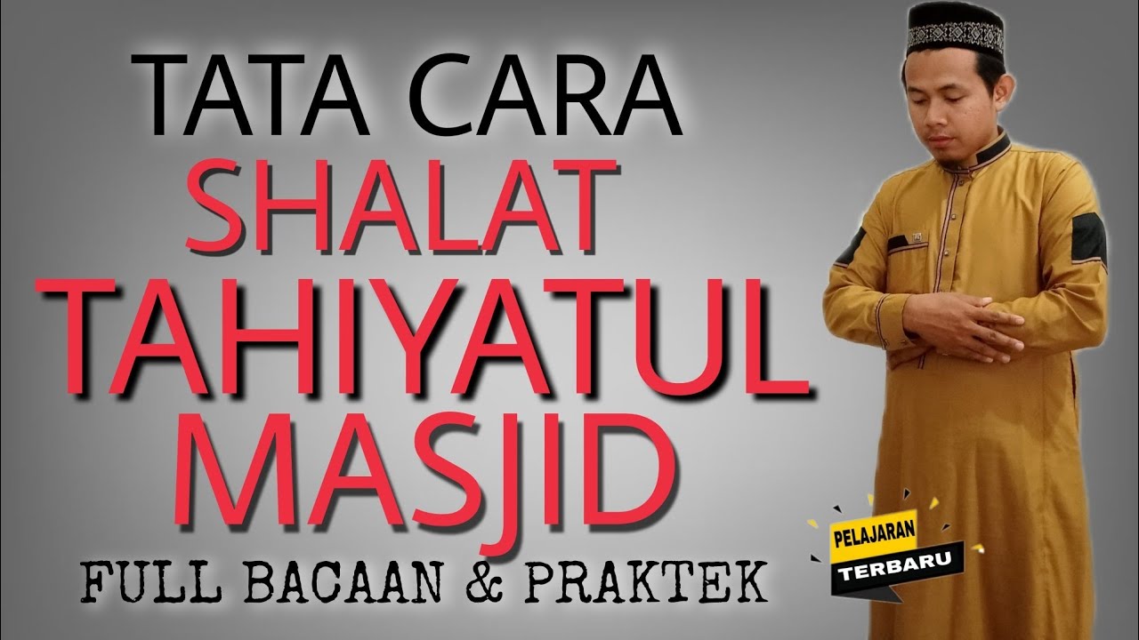 Panduan Lengkap Salat Sunnah Tahiyatul Masjid | Tutorial Praktis