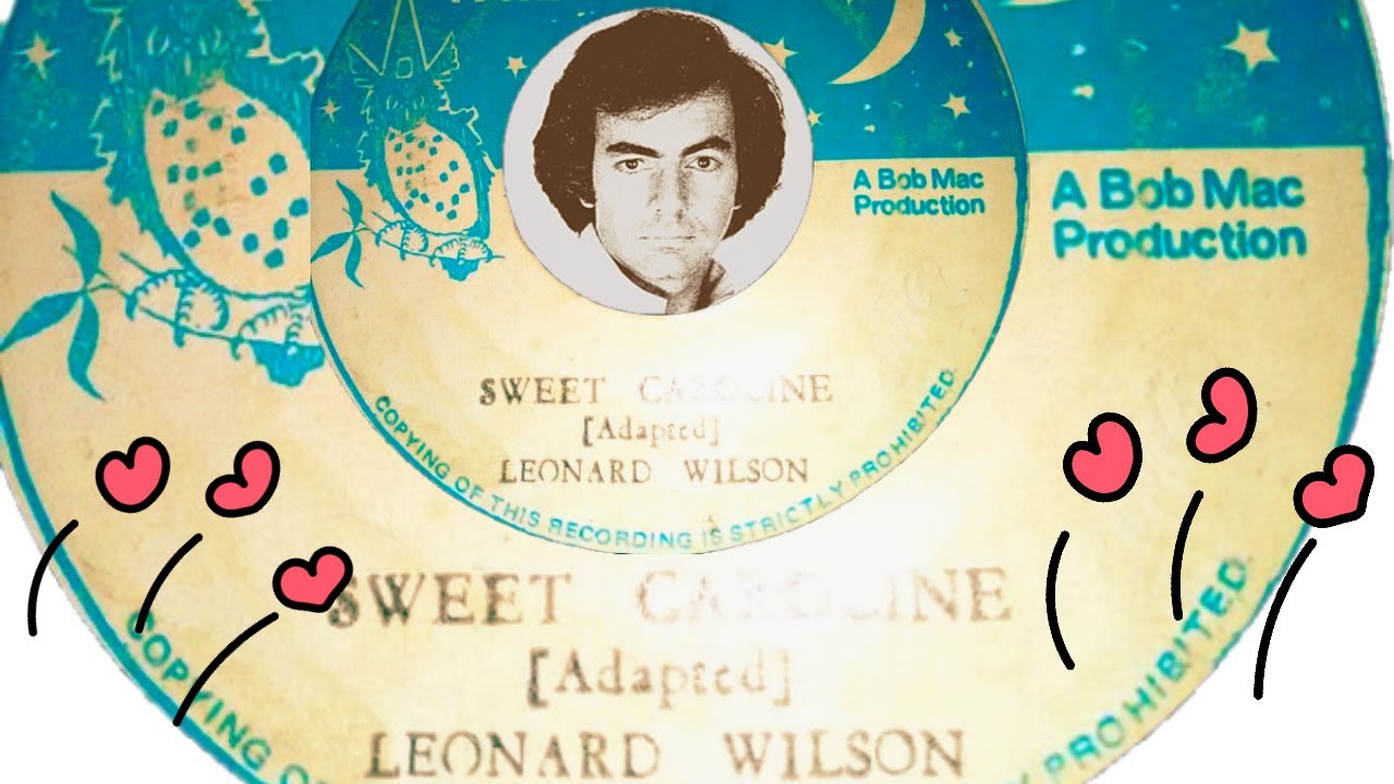 SWEET CAROLINE / LEONARD WILSON