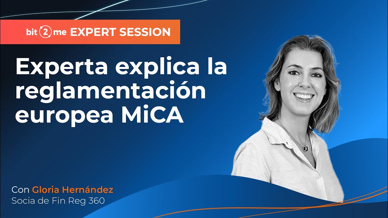 📙 Experta en regulaci&oacute;n cripto explica reglamento europeo MiCA 👈 Bit2Me Expert Session CLIPS
