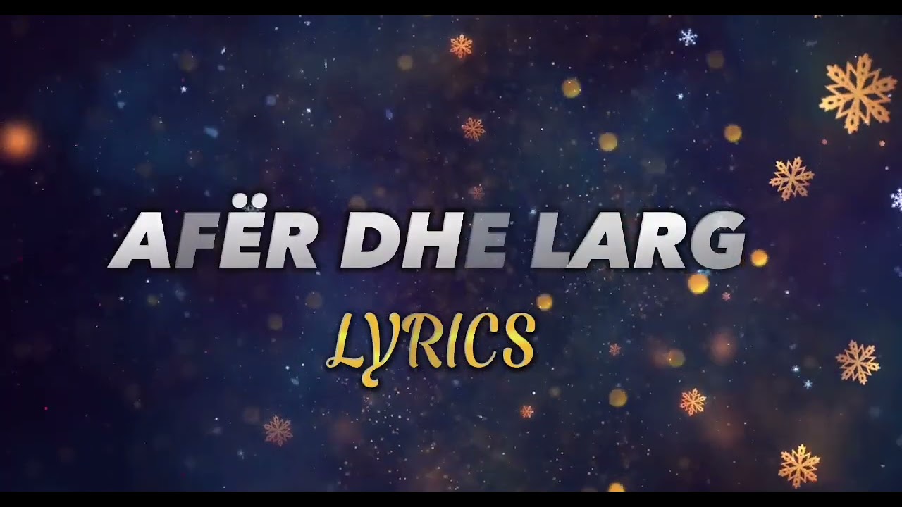 Afër dhe larg (Lyrics)